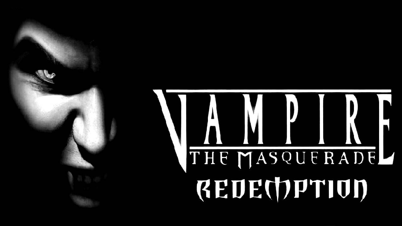 Вампиры: Маскарад - Искупление | Vampire: the Masquerade Redemption