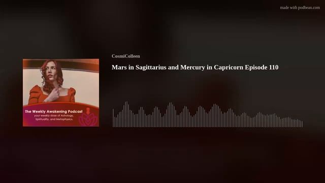 Mars in Sagittarius and Mercury in Capricorn Episode 110 смотреть онлайн