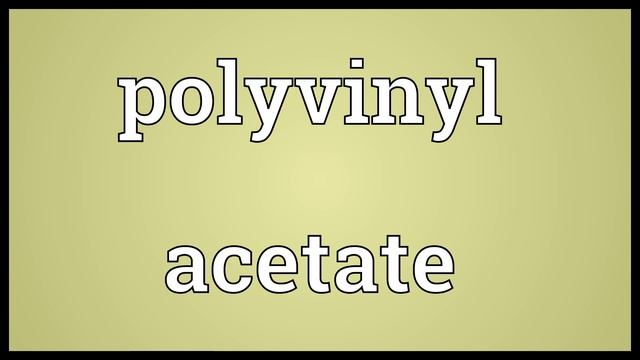 Polyvinyl acetate Meaning смотреть онлайн