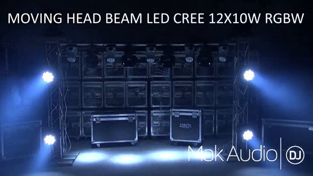 MAK AUDIO MOVING HEAD BEAM LED 12X10W RGBW 4 IN1 LED CREE смотреть онлайн