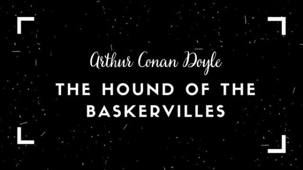Arthur Conan Doyle - The Hound of The Baskervilles