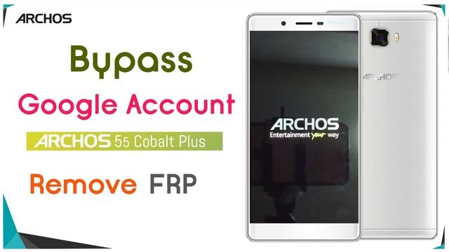 Bypass Google Account ARCHOS 55 Cobalt Plus Remove FRP смотреть онлайн