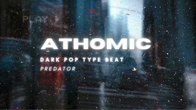 Dark Pop x Imagine Dragons Type Beat I "Predator" (Prod. Athomic) смотреть онлайн