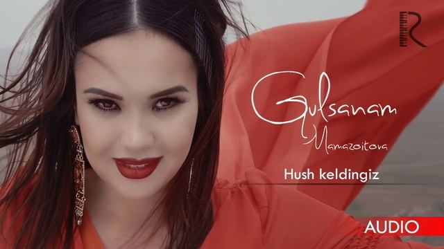 Gulsanam Mamazoitova - Hush Keldingiz | Гулсанам Мамазоитова - Хуш келдингиз (Official Audio 2010)