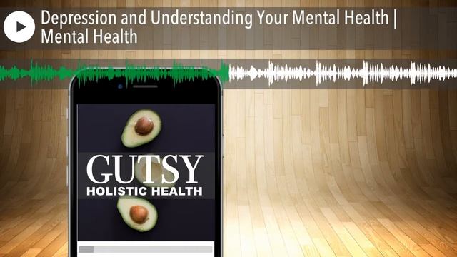 Depression and Understanding Your Mental Health | Mental Health смотреть онлайн