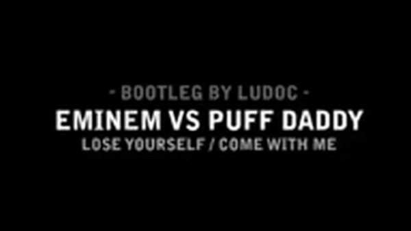 Eminem vs Puff Daddy, Lose yourself / Come with me