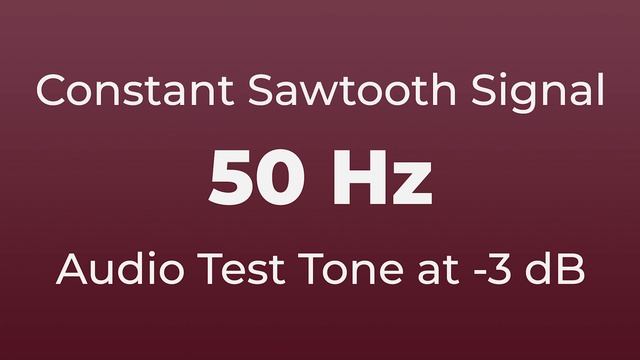 50 Hz Sound Audio Test Tone | 50 Hertz Sawtooth Signal смотреть онлайн