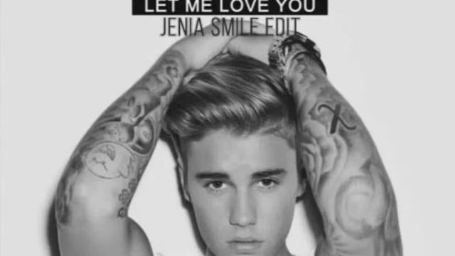 DJ Snake Feat. Justin Bieber & Andrey Keyton & Sharapov - Let Me Love You (Jenia Smile Edit)