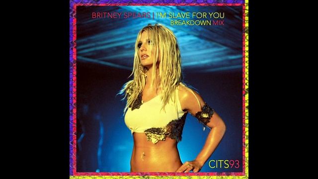 Britney Spears - I'm Slave For You (Breakdown Version) REMIX [Prod by Cits93] смотреть онлайн