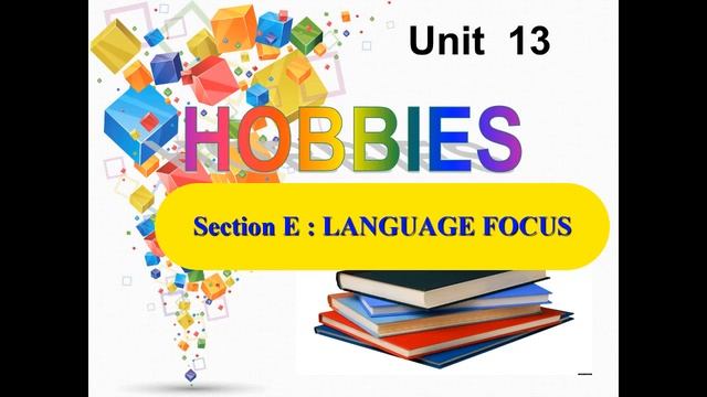 BÀI GIẢNG MÔN TIẾNG ANH - LỚP 11 - UNIT 13: HOBBIES (LANGUAGE FOCUS) смотреть онлайн