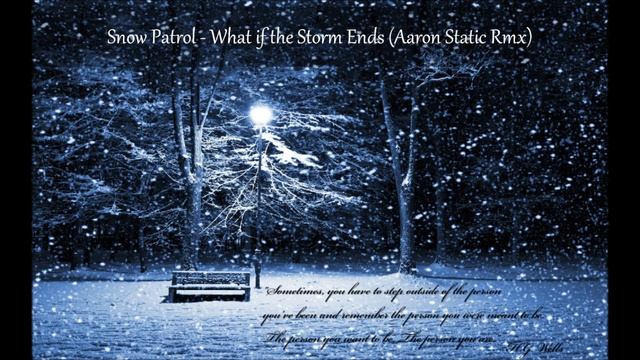 Snow Patrol - What if the Storm Ends (Aaron Static Rmx) смотреть онлайн