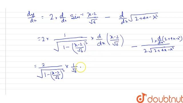 If `y= 2"sin"^(-1)(x-2)/(sqrt(6))-sqrt(2+4x-x^(2))`, show that `(dy)/(dx)" at " x=2 " is " (2)/ смотреть онлайн