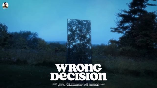 New Punjabi Songs 2024 : Wrong Decision By Guntaj (Official Video) #latestpunjabisongs