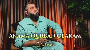 Anama Qurban Olaram _ Elishko /2025
 Диде Рикел Хтана Зи / 2025