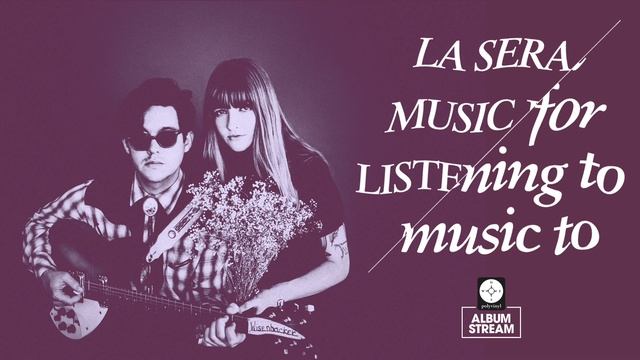 La Sera - Music For Listening To Music To [FULL ALBUM STREAM] смотреть онлайн
