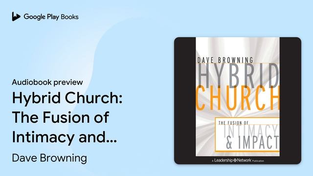 Hybrid Church: The Fusion Of Intimacy And… By Dave Browning · Audiobook Preview