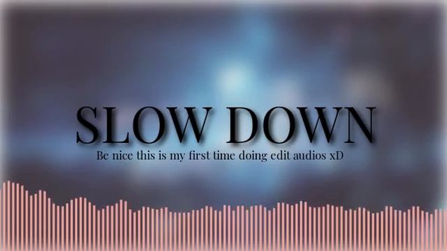 Slow Down - Selena Gomez (edit audio) смотреть онлайн
