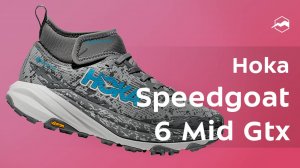Hoka Speedgoat 6 Mid Gtx