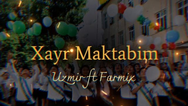 UZMIR - XAYR MAKTABIM ( Ketamiz Bu Binodan Chalinadi Qong'iroq 😔 ) #uzmir #farmix #xayr_maktabim