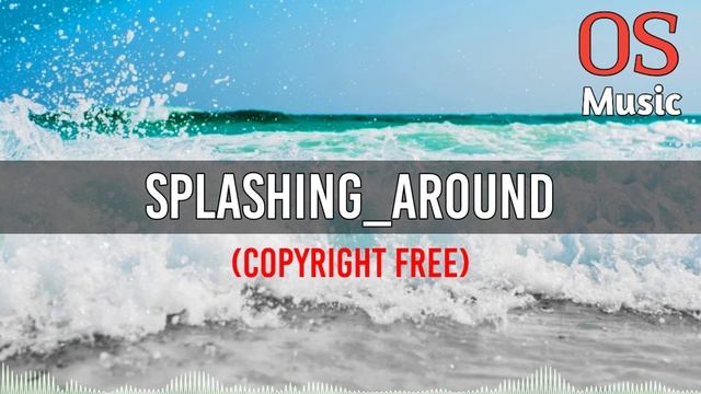 Splashing_around | Copyright Free Music | OS Music