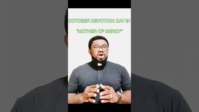 OCTOBER DEVOTION (DAY 21): WHY IS MARY INVOKED AS “MOTHER OF MERCY?” смотреть онлайн