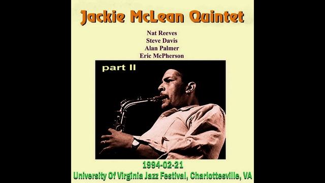 Jackie McLean Quintet - 1994-02-21, University Of Virginia Jazz Festival, Charlottesville (part II) смотреть онлайн