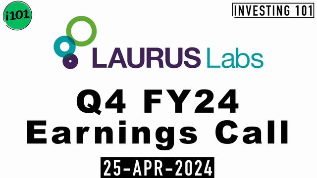 Laurus Labs Q4 FY24 Earnings Call | Laurus Labs Limited FY24 Q4 Concall смотреть онлайн
