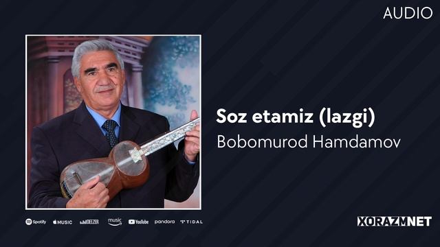 Bobomurod Hamdamov - Soz Etamiz (lazgi) | Бобомурод Хамдамов - Соз этамиз (лазги) (AUDIO)