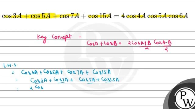 \( \cos 3 A+\cos 5 A+\cos 7 A+\cos 15 A=4 \cos 4 A \cos 5 A \cos 6 A \) смотреть онлайн