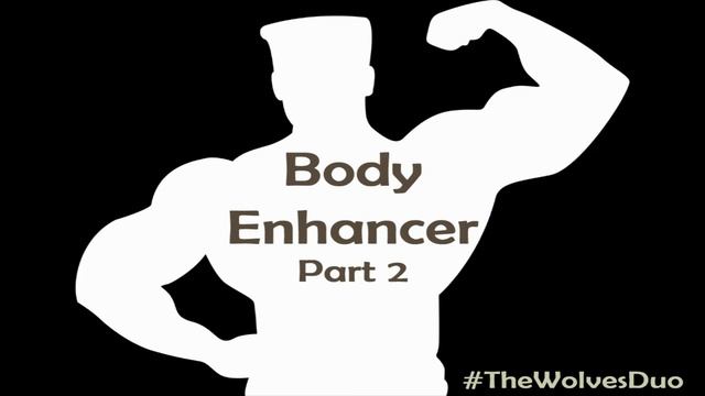 Body Enhancer - Part 2 (Muscle Growth Audio)