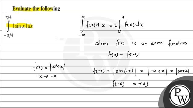 Evaluate the following
\[
-\int_{-\pi / 4}^{\pi / 4}|\sin x| d x
\]... смотреть онлайн