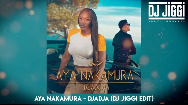 Aya Nakamura - Djadja (DJ JIGGI EDIT)