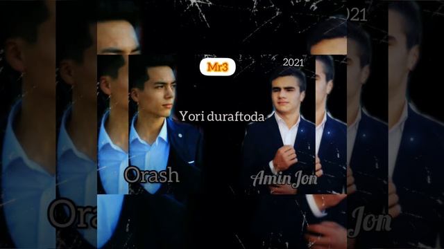 AminJon &Orash .. YORI DURAFTODA..MP3.2021 NEW ... смотреть онлайн
