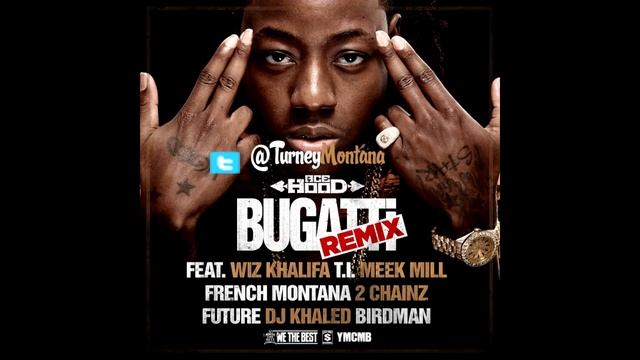 Ace Hood Bugatti Remix) ft Wiz Khalifa, T.I, Meek Mill, French Montana, 2 Chainz. Future, DJ Khale смотреть онлайн