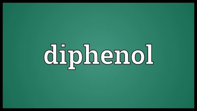 Diphenol Meaning смотреть онлайн