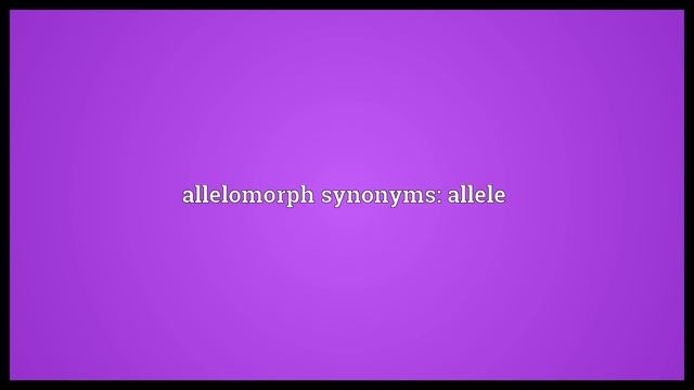 Allelomorph Meaning смотреть онлайн
