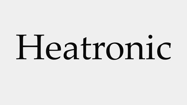 How to Pronounce Heatronic смотреть онлайн