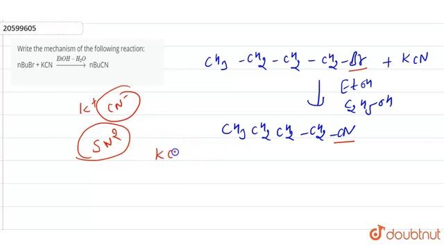 Write the mechanism of the following reaction: nBuBr + KCN `overset(EtOH-H_(2)O) rarr` nBuCN смотреть онлайн