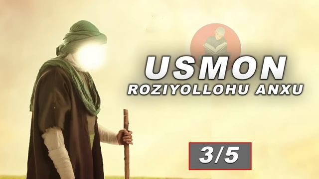 USMON ROZIYOLLOHU ANHU HAYOTI HD ABDULLOH DOMLA 1/5 O'ZBER TILIDA