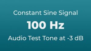 100 Hz Sound Audio Test Tone | 100 Hertz Sine Signal