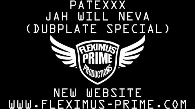 PATEXXX - JAH WILL NEVA (DUBPLATE) JAH PROTECT RIDDIM смотреть онлайн