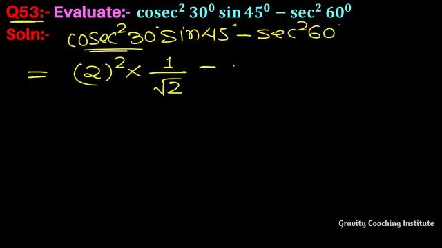 Q53 | Evaluate: cosec square 30 degree sin 45 degree - sec square 60 degree смотреть онлайн