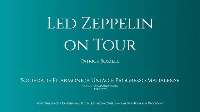 Led Zeppelin on Tour, Patrick Roszell || Sociedade Filarmónica União e Progresso Madalense смотреть онлайн
