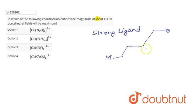 In which of the following coordination entities the magnitude of `Deltao` (CFSE in ocetahedral fiel смотреть онлайн