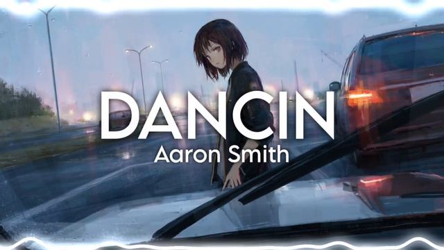 Aaron Smith - Dancin (Slowed & Reverb)