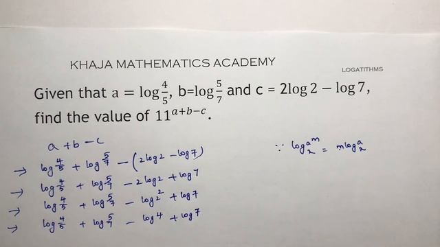 Given that a=log4/5, b=log5/7 and c = 2log2-log7, find the value of 11^(a+b-c). LOGARITHMS смотреть онлайн