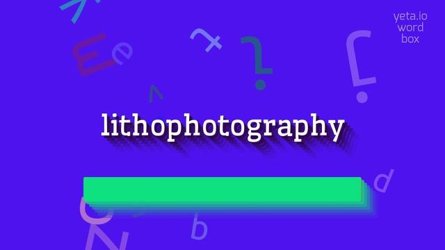 LITHOPHOTOGRAPHY - HOW TO PRONOUNCE LITHOPHOTOGRAPHY? #lithophotography смотреть онлайн