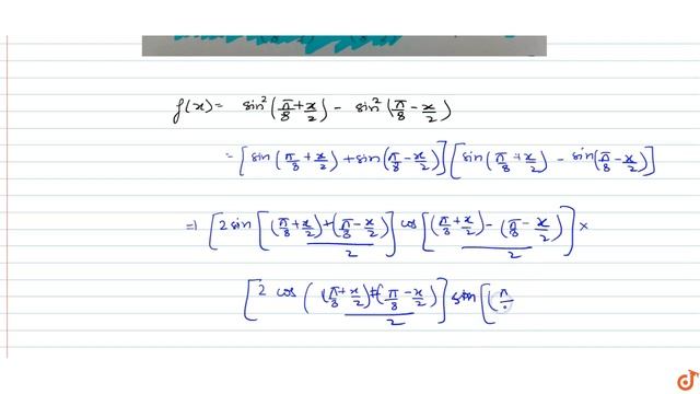 If `f(x)=sin^2(pi/8+x/2)-sin^2(pi/8-x/2)` , then the period of f is смотреть онлайн