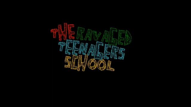 THE RAVAGED TEENAGERS SCHOOL - FUCK U