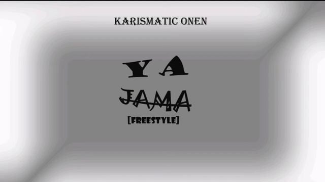 Ya Jama [Freestyle] - Karismatic Onen смотреть онлайн